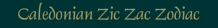 Caledonian Zic Zac Zodiac